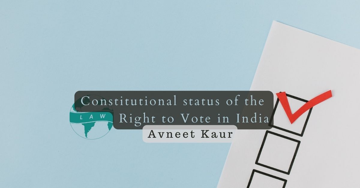 Constitutional status of the Right to Vote in India - Avneet Kaur ...